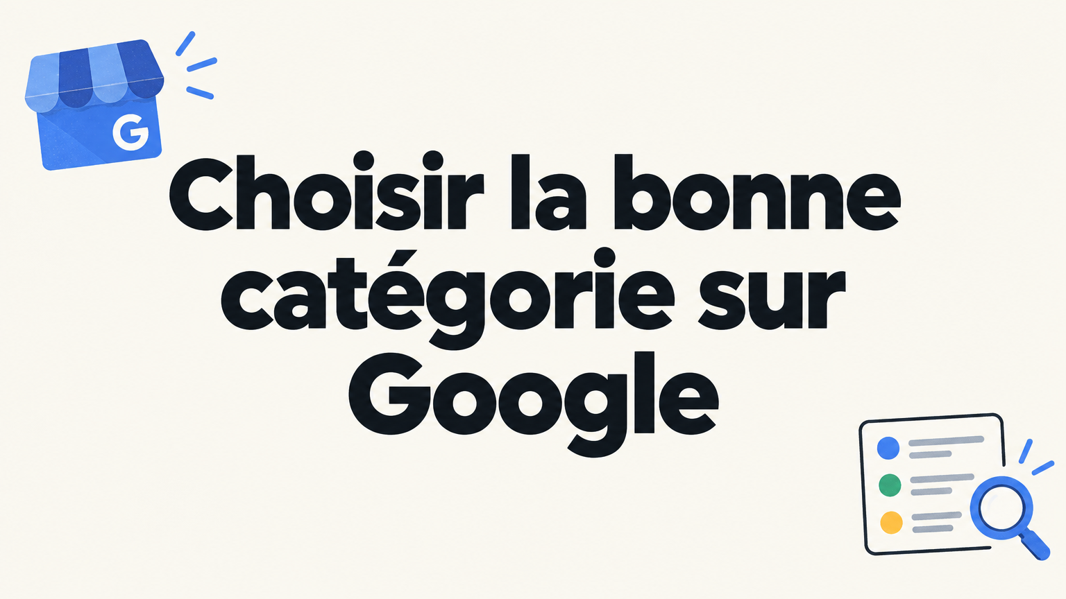 Bien choisir la catégorie de votre fiche Google My Business