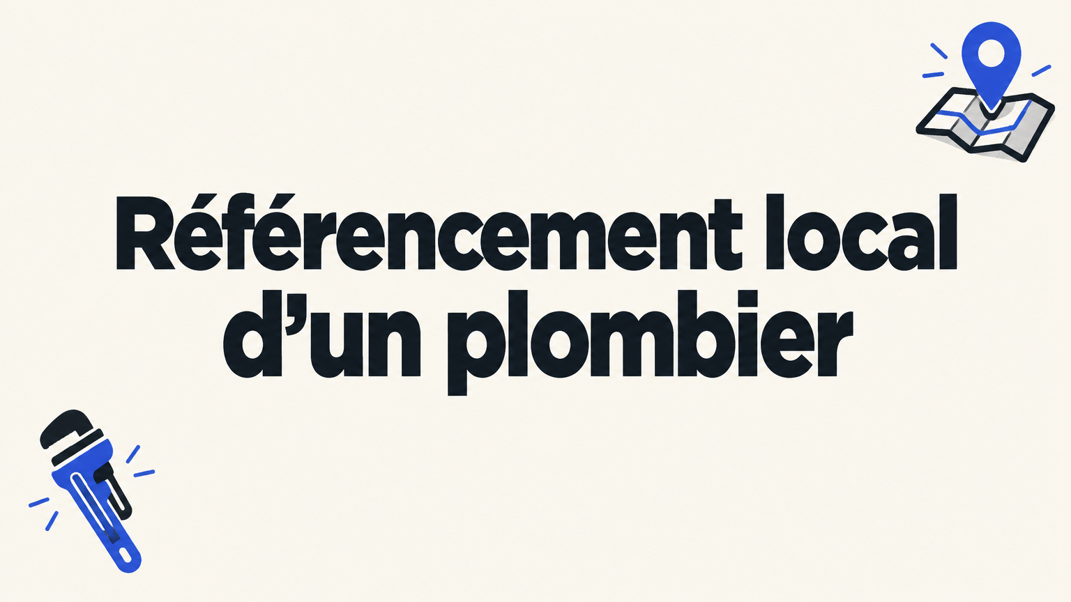 Référencement local d’un plombier : méthode et conseils